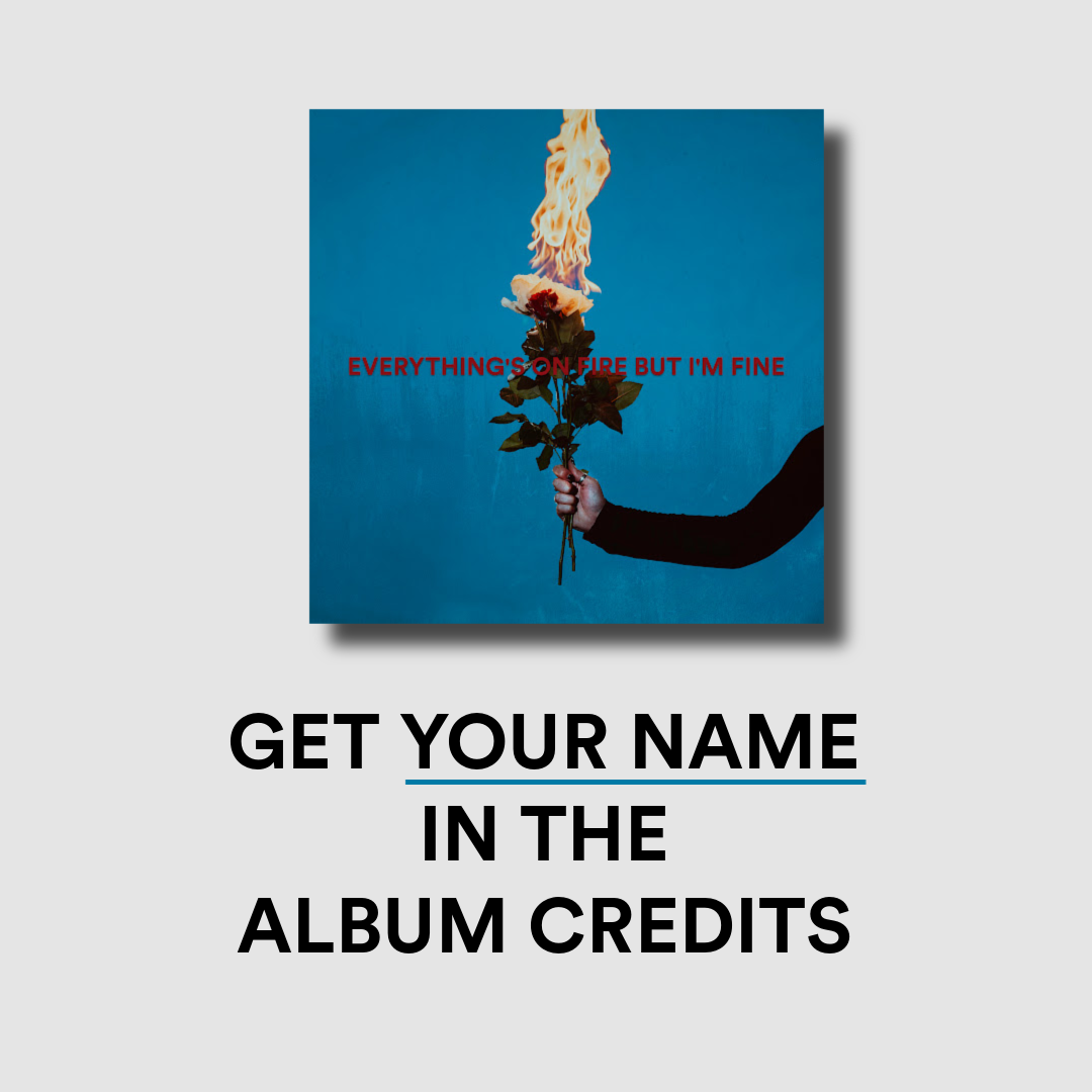 Everything's On Fire But I'm Fine - Get Your Name In Credits (Signed) + Download